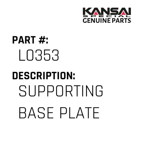 Kansai Special (Japan) Part #L0353 SUPPORTING BASE PLATE