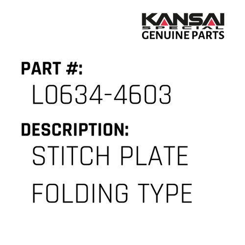 Kansai Special (Japan) Part #L0634-4603 STITCH PLATE FOLDING TYPE