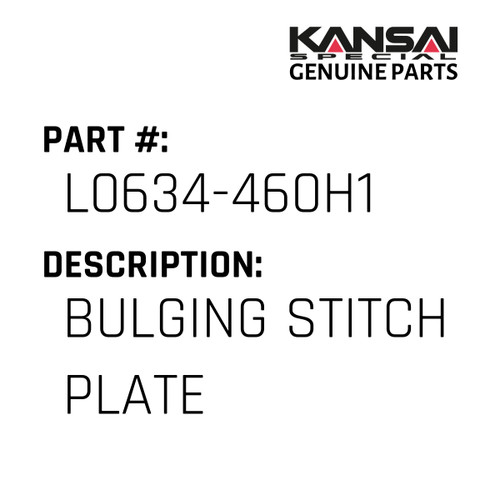 Kansai Special (Japan) Part #L0634-460H1 BULGING STITCH PLATE