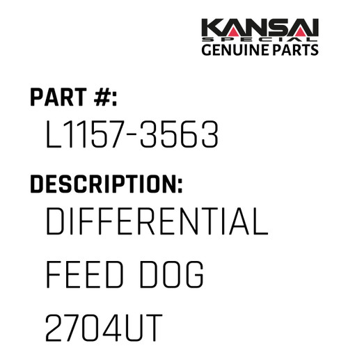 Kansai Special (Japan) Part #L1157-3563 DIFFERENTIAL FEED DOG 2704UTA 6.0