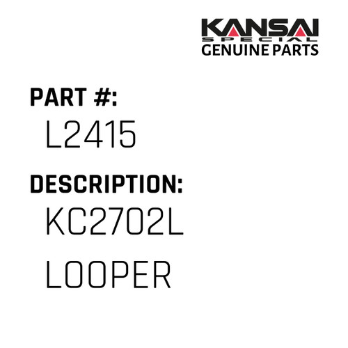 Kansai Special (Japan) Part #L2415 KC2702L LOOPER