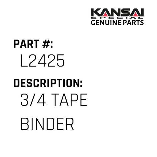 Kansai Special (Japan) Part #L2425 3/4 TAPE BINDER