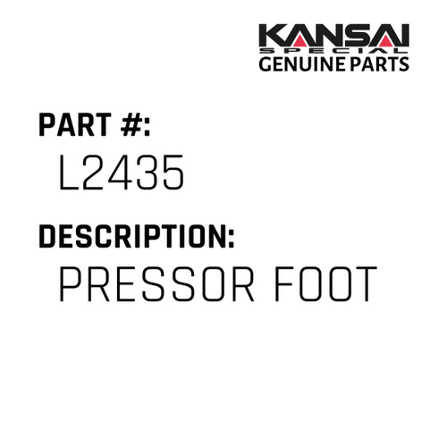 Kansai Special (Japan) Part #L2435 PRESSOR FOOT