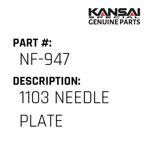 Kansai Special (Japan) Part #NF-947 1103 NEEDLE PLATE