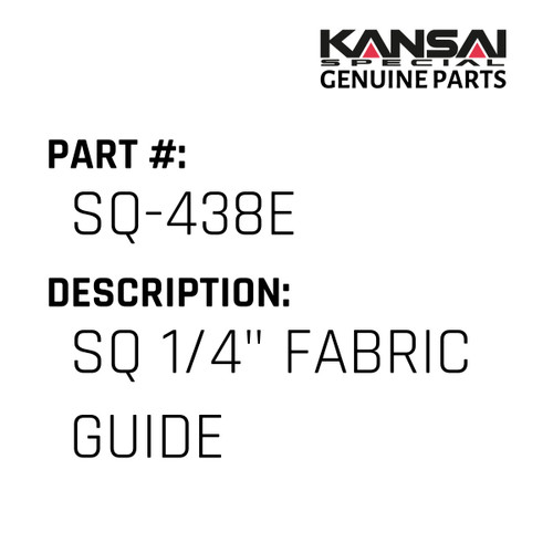 Kansai Special (Japan) Part #SQ-438E SQ 1/4" FABRIC GUIDE