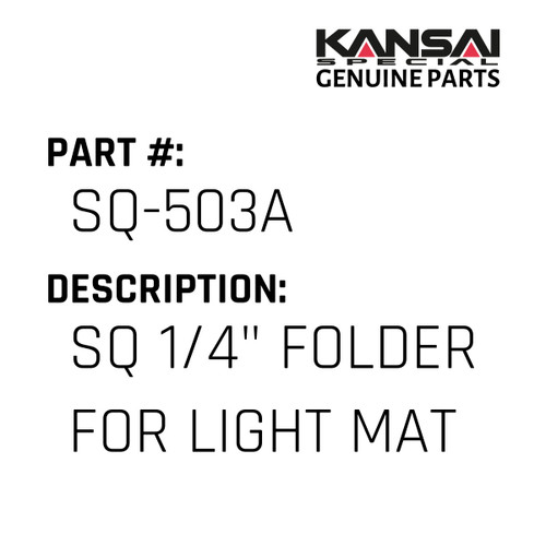 Kansai Special (Japan) Part #SQ-503A SQ 1/4" FOLDER FOR LIGHT MAT'L