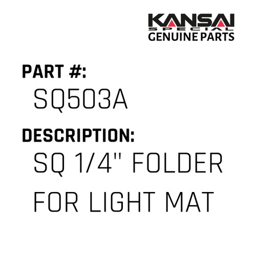 Kansai Special (Japan) Part #SQ503A SQ 1/4" FOLDER FOR LIGHT MAT'L