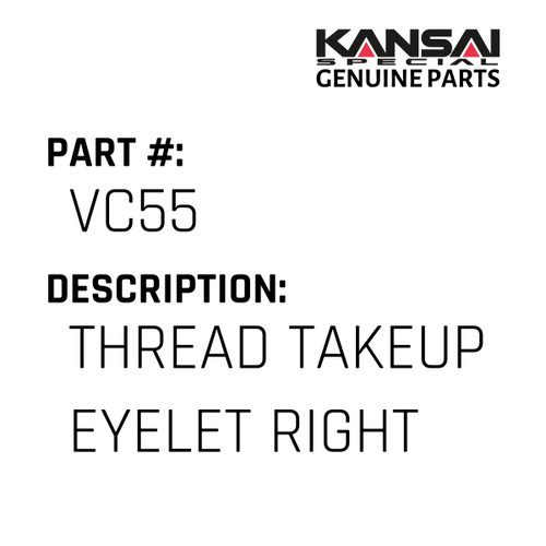 Kansai Special (Japan) Part #VC55 THREAD TAKEUP EYELET RIGHT