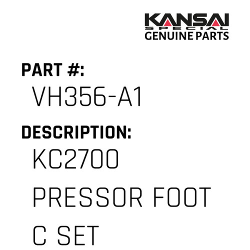 Kansai Special (Japan) Part #VH356-A1 KC2700 PRESSOR FOOT C SET