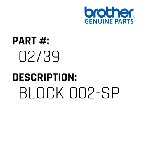 Block 002-Sp - Genuine Japan Brother Sewing Machine Part #02/39