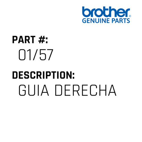 Guia Derecha - Genuine Japan Brother Sewing Machine Part #01/57
