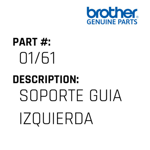 Soporte Guia Izquierda - Genuine Japan Brother Sewing Machine Part #01/61