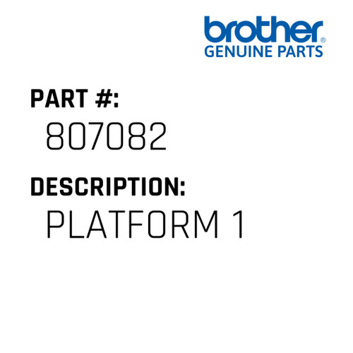 Platform 1 - Genuine Japan Brother Sewing Machine Part #807082