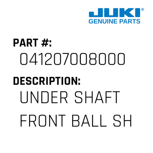 Under Shaft Front Ball Shaft Support - Juki #041207008000 Genuine Juki Part