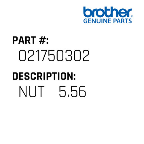 Nut   5.56 - Genuine Japan Brother Sewing Machine Part #021750302