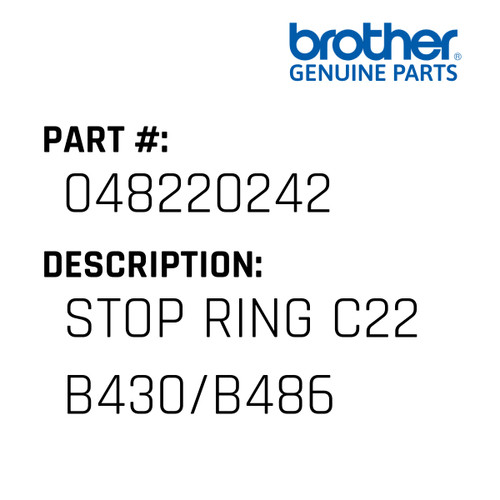 Stop Ring C22 B430/B486 - Genuine Japan Brother Sewing Machine Part #048220242