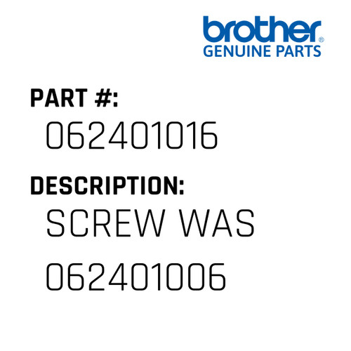 Screw Was 062401006 - Genuine Japan Brother Sewing Machine Part #062401016