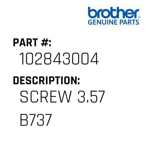 Screw 3.57 B737 - Genuine Japan Brother Sewing Machine Part #102843004