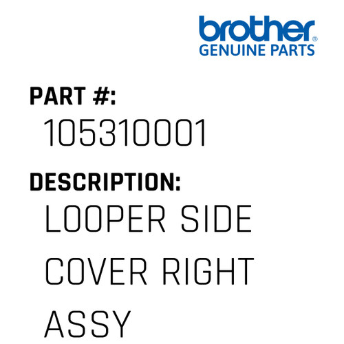 L00Per Side C0Ver Right Assy - Genuine Japan Brother Sewing Machine Part #105310001