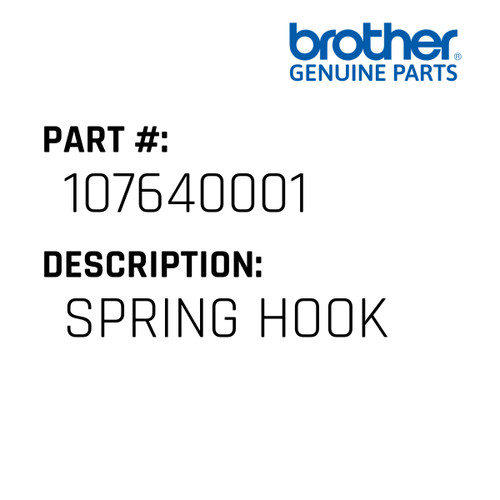 Spring Hook - Genuine Japan Brother Sewing Machine Part #107640001