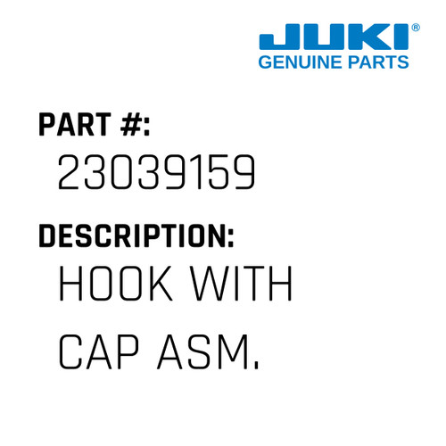 Hook With Cap Asm. - Juki #23039159 Genuine Juki Part