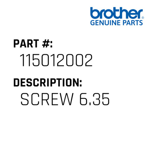 Screw 6.35 - Genuine Japan Brother Sewing Machine Part #115012002