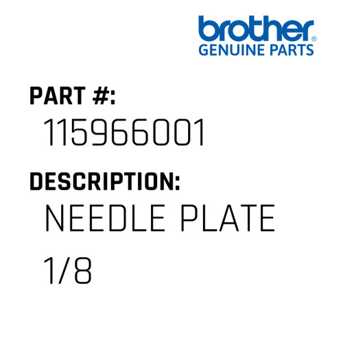 Needle Plate 1/8 - Genuine Japan Brother Sewing Machine Part #115966001