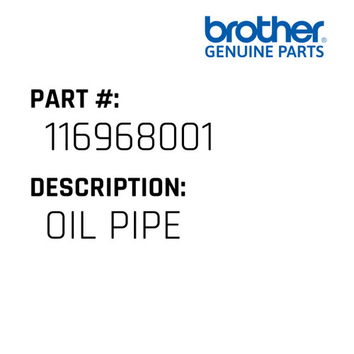 Oil Pipe - Genuine Japan Brother Sewing Machine Part #116968001