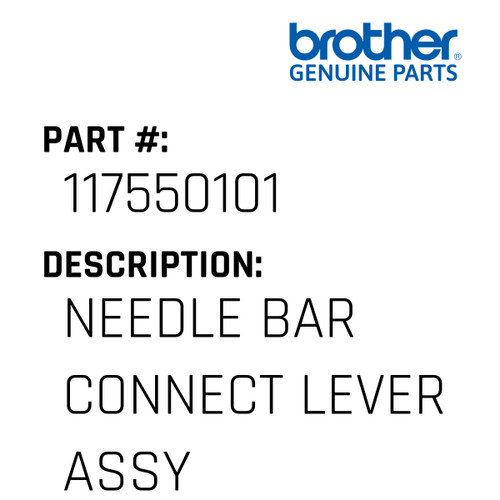 Needle Bar Connect Lever Assy - Genuine Japan Brother Sewing Machine Part #117550101