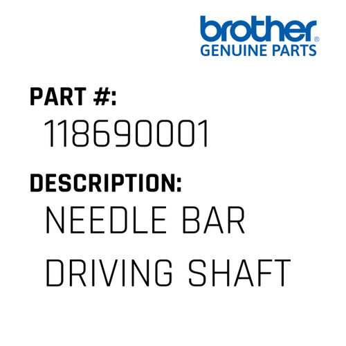 Needle Bar Driving Shaft - Genuine Japan Brother Sewing Machine Part #118690001