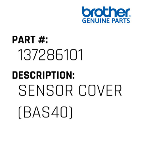 Sensor Cover (Bas40) - Genuine Japan Brother Sewing Machine Part #137286101
