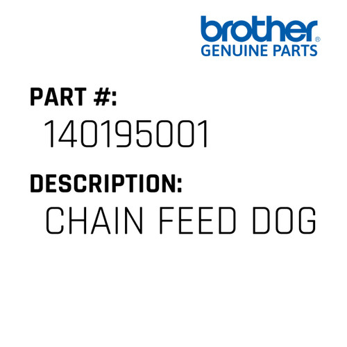 Chain Feed Dog - Genuine Japan Brother Sewing Machine Part #140195001