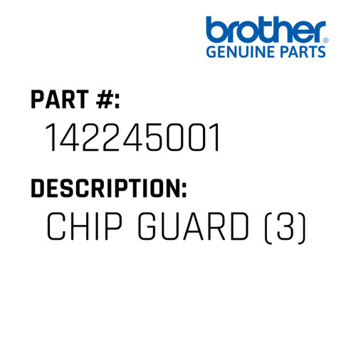 Chip Guard (3) - Genuine Japan Brother Sewing Machine Part #142245001