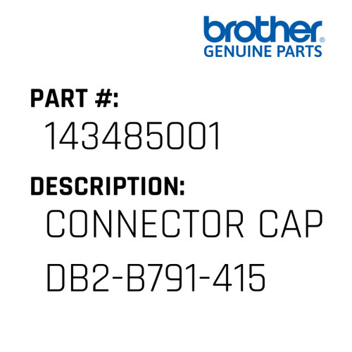 Connector Cap Db2-B791-415 - Genuine Japan Brother Sewing Machine Part #143485001