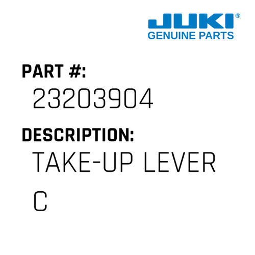 Take-Up Lever C - Juki #23203904 Genuine Juki Part