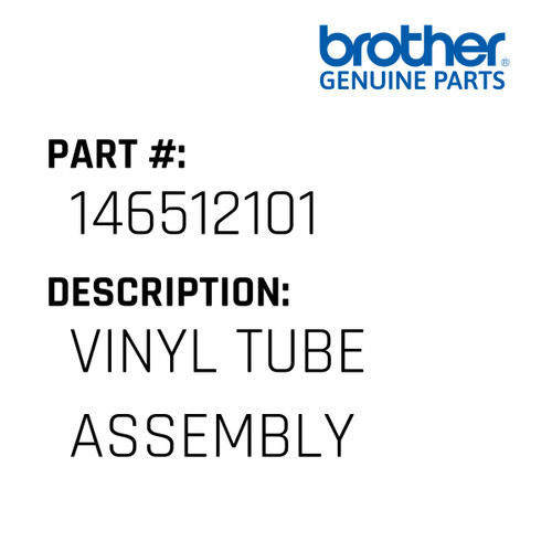 Vinyl Tube Assembly - Genuine Japan Brother Sewing Machine Part #146512101