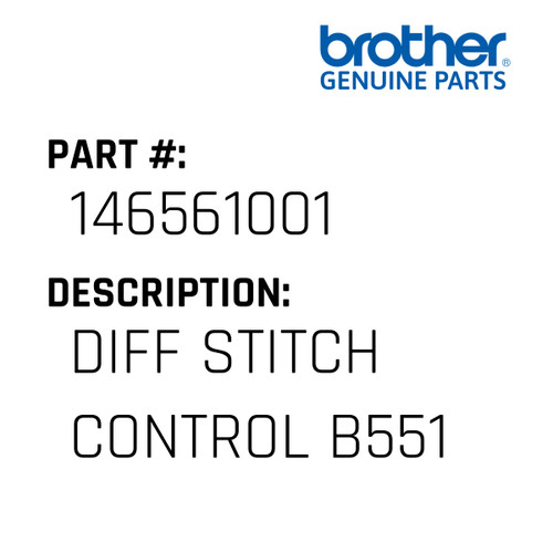 Diff Stitch Control B551 - Genuine Japan Brother Sewing Machine Part #146561001