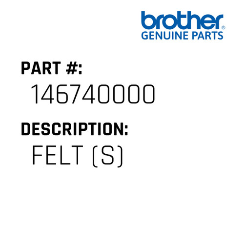 Felt (S) - Genuine Japan Brother Sewing Machine Part #146740000