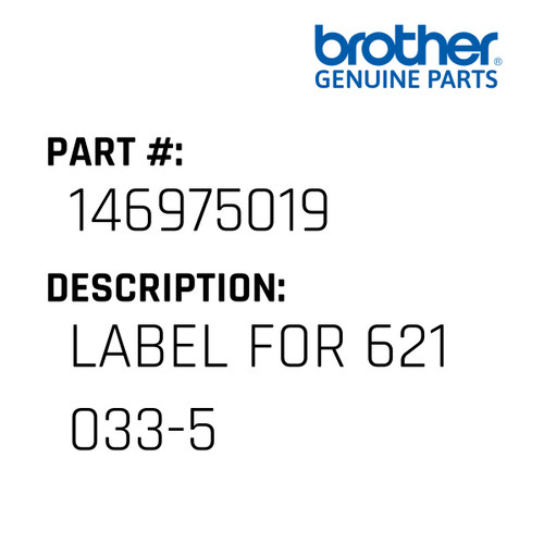 Label For 621 033-5 - Genuine Japan Brother Sewing Machine Part #146975019
