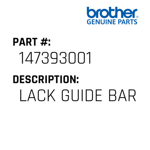 Lack Guide Bar - Genuine Japan Brother Sewing Machine Part #147393001