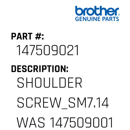 Shoulder Screw_Sm7.14 Was 147509001 - Genuine Japan Brother Sewing Machine Part #147509021