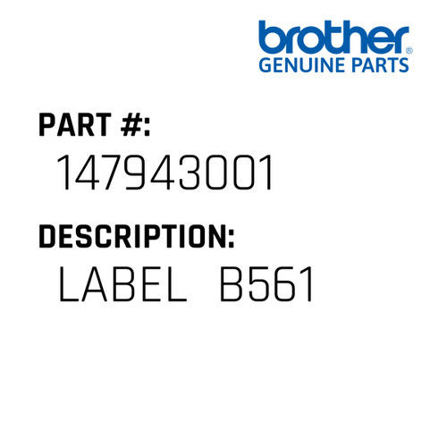 Label  B561 - Genuine Japan Brother Sewing Machine Part #147943001