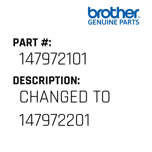 Changed To 147972201 - Genuine Japan Brother Sewing Machine Part #147972101