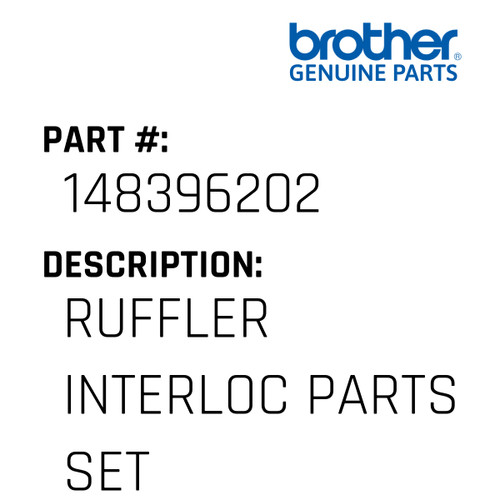 Ruffler Interloc Parts Set - Genuine Japan Brother Sewing Machine Part #148396202