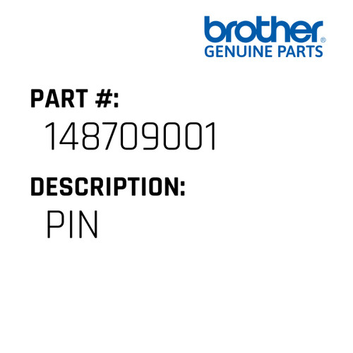 Pin - Genuine Japan Brother Sewing Machine Part #148709001