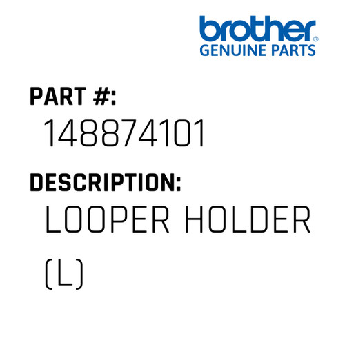 Looper Holder (L) - Genuine Japan Brother Sewing Machine Part #148874101