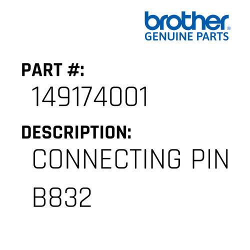 Connecting Pin B832 - Genuine Japan Brother Sewing Machine Part #149174001