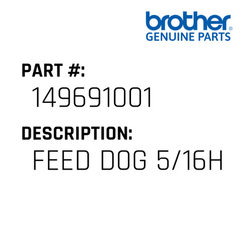 Feed D0G 5/16H - Genuine Japan Brother Sewing Machine Part #149691001