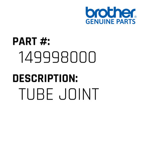 Tube Joint - Genuine Japan Brother Sewing Machine Part #149998000