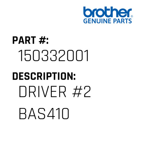 Driver #2 Bas410 - Genuine Japan Brother Sewing Machine Part #150332001